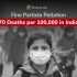 Fine Particle Pollution 70 Deaths per 100000 people in india